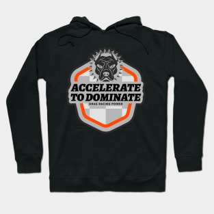 Accelerate to Dominate Drag Racing Power Pit Bull Drag Racing Cars Hoodie